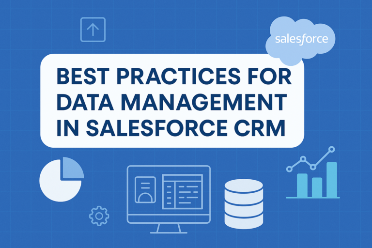 Best Practices for Data Management in Salesforce CRM